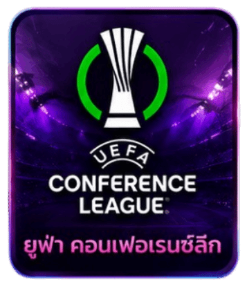 UEFA CONFERENCE LEAGUE ยูฟ่า คอนเฟอเรนซ์ลีก ลีคแทงบอลออนไลน์